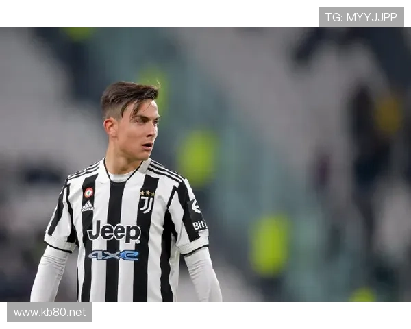 迪巴拉：从巴勒莫天才到尤文接班人的崛起轨迹