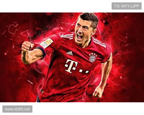 莱万多夫斯基本赛季状态回暖，进攻端表现稳健